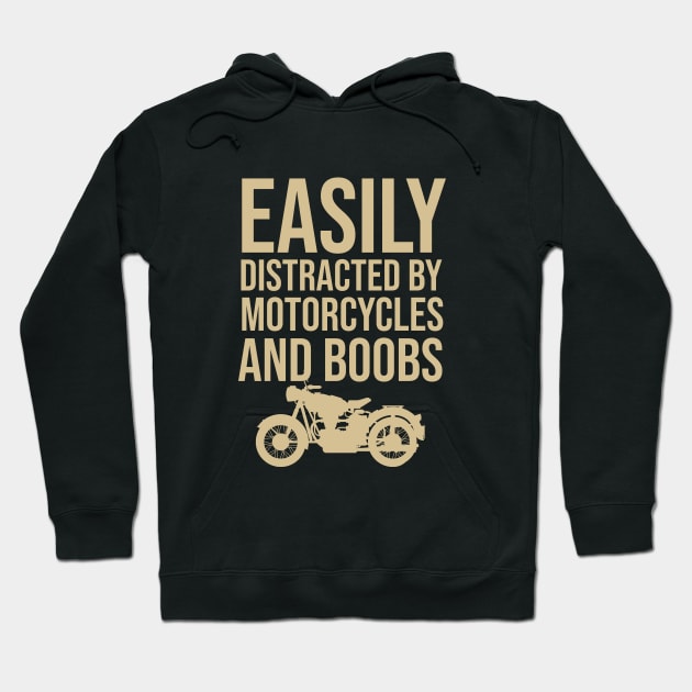 Easily distracted by motorcycles and boods Hoodie by cypryanus